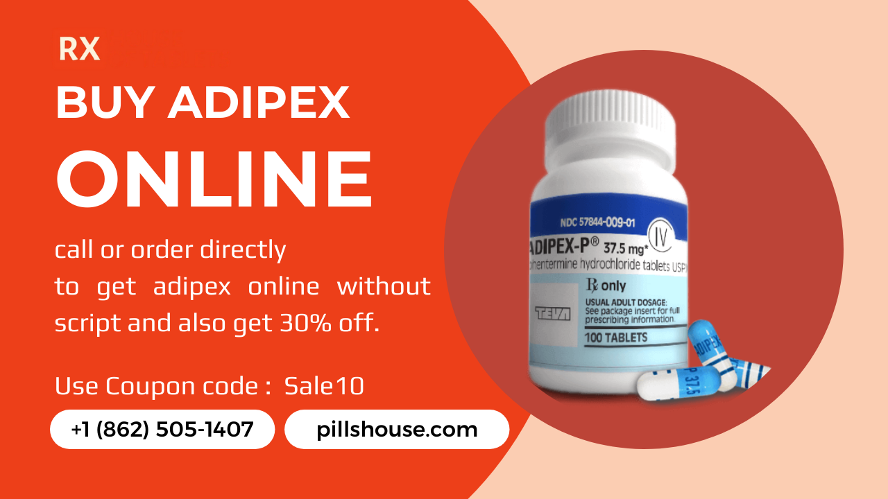 Quality Matters: Secure Your Adipex Order with Us